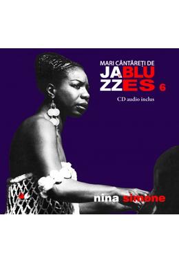 Copertă produs Nina Simone. Mari c&acirc;ntăreţi de jazz şi blues (Vol. 6)