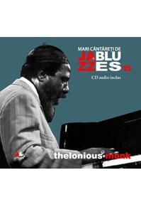 Copertă produs Thelonious Monk. Mari c&acirc;ntăreţi de jazz şi blues (Vol. 15)
