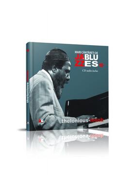 Copertă produs Thelonious Monk. Mari c&acirc;ntăreţi de jazz şi blues (Vol. 15)