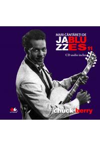 Copertă produs Chuck Berry. Mari c&acirc;ntăreţi de jazz şi blues (Vol. 11)
