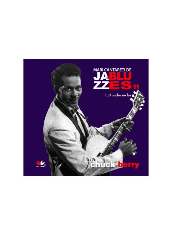 Copertă produs Chuck Berry. Mari c&acirc;ntăreţi de jazz şi blues (Vol. 11) - gallery big 1