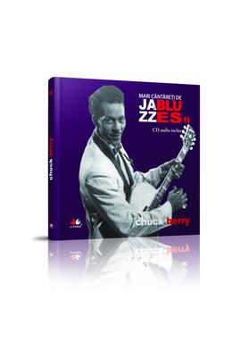 Copertă produs Chuck Berry. Mari c&acirc;ntăreţi de jazz şi blues (Vol. 11)