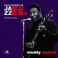 Copertă produs Muddy Waters. Mari c&acirc;ntăreţi de jazz şi blues (Vol. 17) - gallery small 