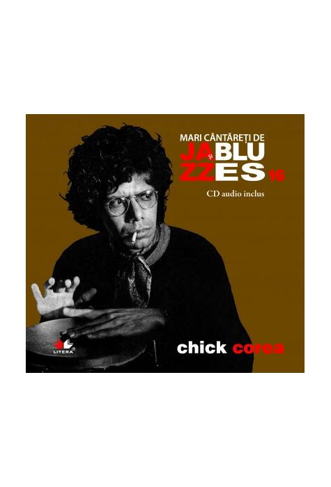 Copertă produs Chick Corea. Mari c&acirc;ntăreţi de jazz şi blues (Vol. 16)