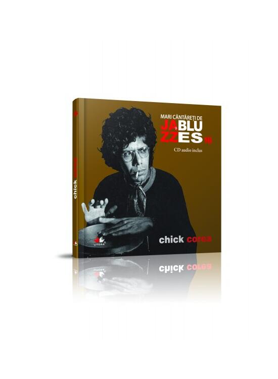 Copertă produs Chick Corea. Mari c&acirc;ntăreţi de jazz şi blues (Vol. 16) - gallery big 2