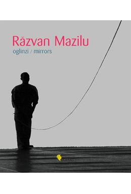 Copertă produs Răzvan Mazilu. Oglinzi/Mirrors