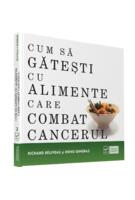 Imagine produs Cum să găteşti cu alimente care combat cancerul