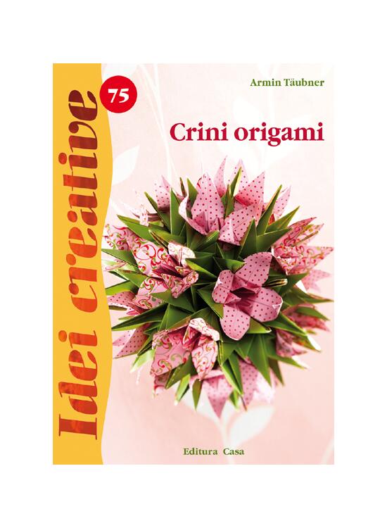 Copertă produs Crini origami. Idei creative 75 - gallery big 1