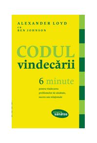 Copertă produs Codul vindecării. 6 minute pentru vindecarea problemelor de sănătate, succes sau relaţionale