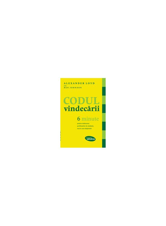 Copertă produs Codul vindecării. 6 minute pentru vindecarea problemelor de sănătate, succes sau relaţionale - gallery big 1
