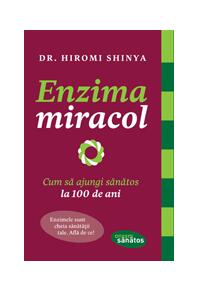 Copertă produs Enzima miracol. Cum să ajungi sănătos la 100 de ani