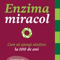 Copertă produs Enzima miracol. Cum să ajungi sănătos la 100 de ani - gallery small 