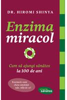 Copertă produs Enzima miracol. Cum să ajungi sănătos la 100 de ani
