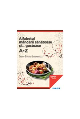 Copertă produs Alfabetul m&acirc;ncării sănătoase şi gustoase
