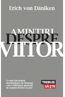 Copertă produs Amintiri despre viitor. Mistere neelucidate ale trecutului