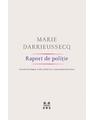 Copertă produs Raport de poliţie. Acuzaţii de plagiat şi alte moduri de a supraveghea literatura - thumb 1