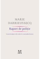 Imagine produs Raport de poliţie. Acuzaţii de plagiat şi alte moduri de a supraveghea literatura