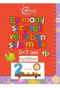 Copertă produs Cu mami şi cu tati vei fi bun şi la mate – 5-7 ani