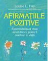 Copertă produs Afirmațiile pozitive. Experimentează chiar acum tot ce poate fi mai bun &icirc;n viață - thumb 1