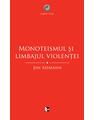Copertă produs Monoteismul şi limbajul violenţei - thumb 1