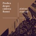 Copertă produs Predica despre căderea Romei - gallery small 