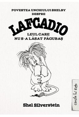 Copertă produs Povestea unchiului Shelby despre Lafcadio, leul care nu s-a lăsat păgubaş