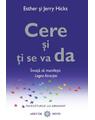 Copertă produs Cere şi ţi se va da. &Icirc;nvaţă să manifeşti Legea Atracţiei - thumb 1