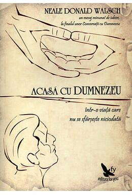 Copertă produs Acasă cu Dumnezeu. Într-o viaţă care nu se sfârşeşte niciodată