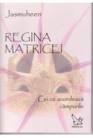 Copertă produs Regina matricei. Cei ce acordează c&acirc;mpurile