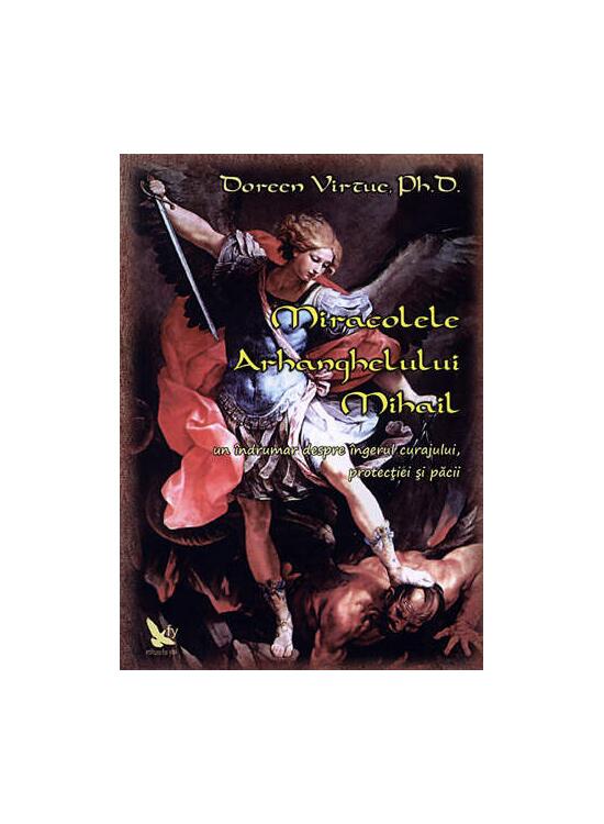 Copertă produs Miracolele Arhanghelului Mihail. Îndrumar despre îngerul curajului, al protecţiei şi al pãcii - gallery big 1