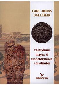 Copertă produs Calendarul mayaș şi transformarea conştiinţei