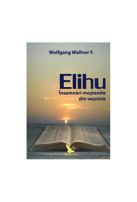Copertă produs Elihu. &Icirc;nsemnări moștenite din veșnicie
