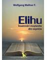 Copertă produs Elihu. &Icirc;nsemnări moștenite din veșnicie - thumb 1