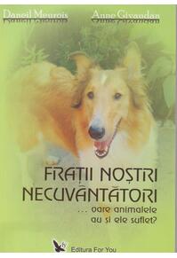 Copertă produs Fraţii noştri necuvântători