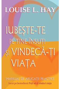 Copertă produs Iubeşte-te pe tine &icirc;nsuţi şi vindecă-ţi viaţa