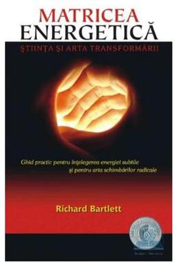 Copertă produs Matricea Energetică. Ştiinţa şi arta transformării