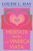 Meditaţii pentru a-ţi vindeca viaţa