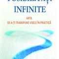 Copertă produs Posibilităţi infinite. Arta de a-ţi transpune visele &icirc;n practică - gallery small 