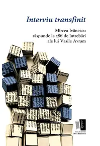 Interviu transfinit. Mircea Ivănescu răspunde la 286 de întrebări ale lui Vasile Avram
