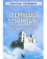Copertă produs Templul schimbării. Arc peste timp - thumb 1