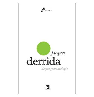 Despre gramatologie &ndash; Jacques Derrida