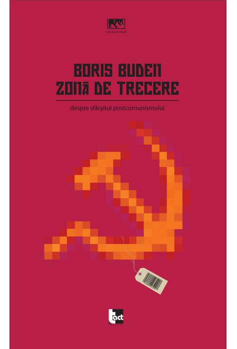 Copertă produs Zonă de trecere: Despre sf&acirc;rşitul postcomunismului
