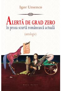 Copertă produs Alertă de grad zero &icirc;n proza scurtă rom&acirc;nească actuală (antologie)