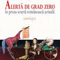 Copertă produs Alertă de grad zero &icirc;n proza scurtă rom&acirc;nească actuală (antologie) - gallery small 