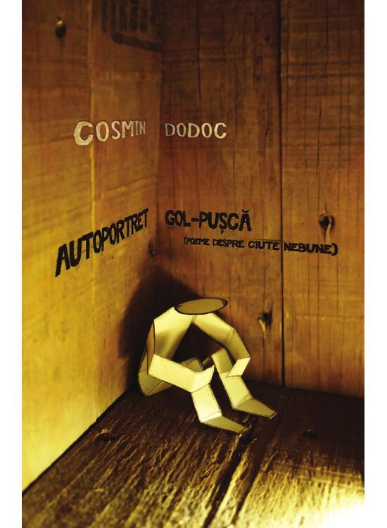 Copertă produs Autoportret gol-puşcă (poeme despre ciute nebune) - gallery big 1