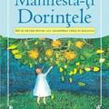 Copertă produs Manifestă-ţi Dorinţele. 365 de Metode pentru a-ţi transforma visele &icirc;n realitate - gallery small 