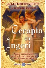 Copertă produs Terapia cu îngeri. Mesaje vindecătoare pentru fiecare domeniu al vieţii dumneavoastră