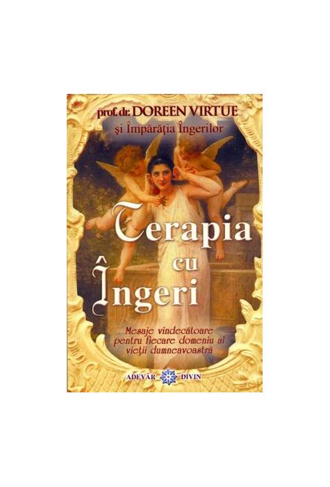 Copertă produs Terapia cu îngeri. Mesaje vindecătoare pentru fiecare domeniu al vieţii dumneavoastră
