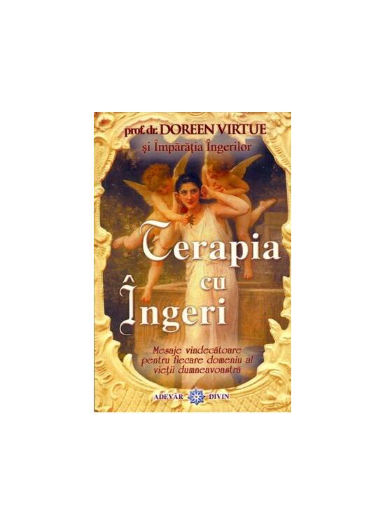 Copertă produs Terapia cu îngeri. Mesaje vindecătoare pentru fiecare domeniu al vieţii dumneavoastră - gallery big 1