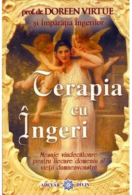 Copertă produs Terapia cu îngeri. Mesaje vindecătoare pentru fiecare domeniu al vieţii dumneavoastră